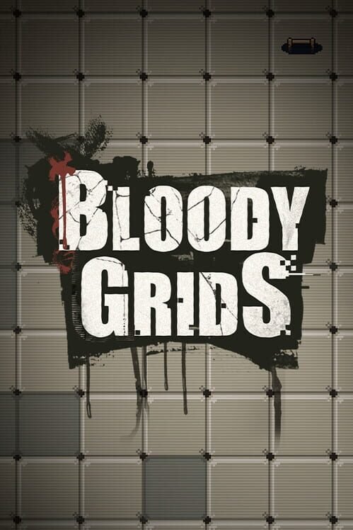 Bloody Grids
