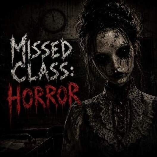 Missed Class: Horror