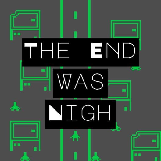 The End Was Nigh